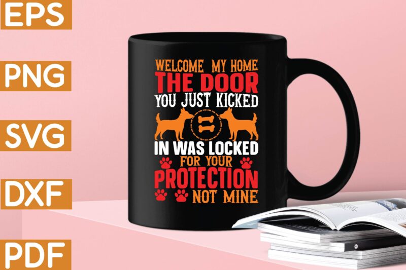 welcome my home the door you just kicked in was locked for your protection not mine T-Shirt