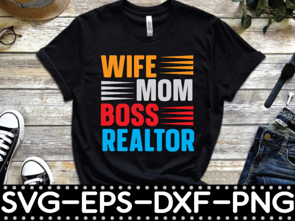 Wife mom boss realtor t shirt design for sale