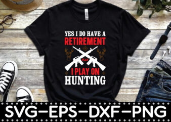 yes i do have a retirement play i play on hunting