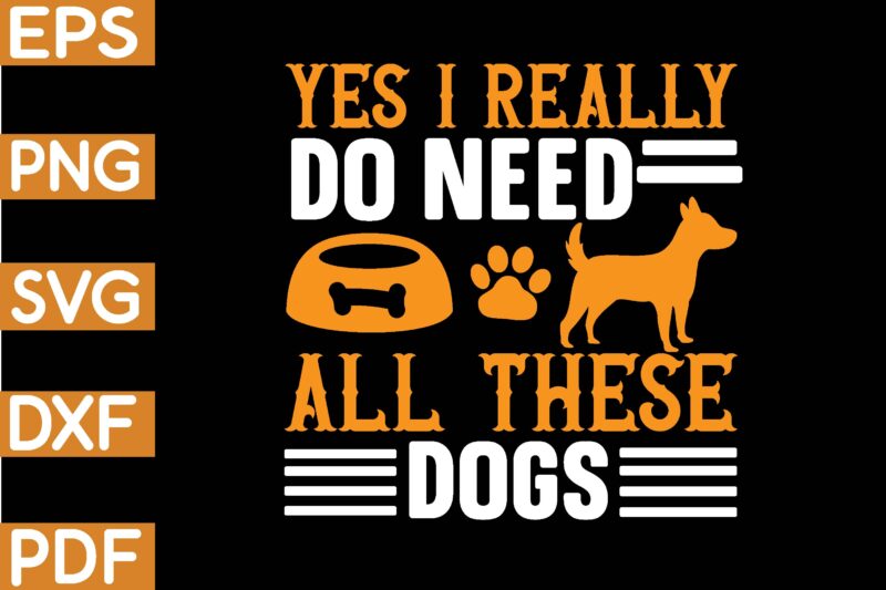 yes i really do need all these dogs