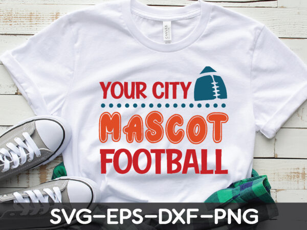 Your city mascot football t shirt