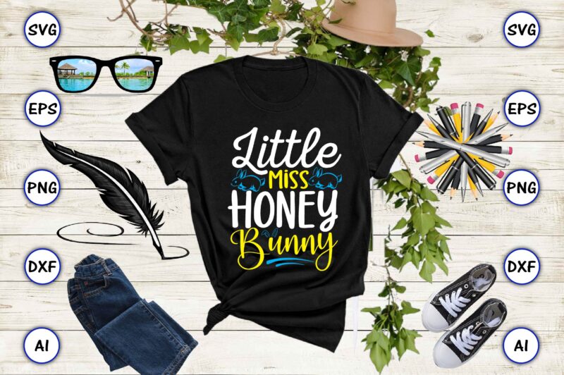 Little miss honey bunny PNG & SVG vector for print-ready t-shirts design, SVG, EPS, PNG files for cutting machines, and t-shirt Design for best sale t-shirt design, trending t-shirt design,