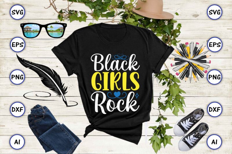 Black girls rock PNG & SVG vector for print-ready t-shirts design, SVG, EPS, PNG files for cutting machines, and t-shirt Design for best sale t-shirt design, trending t-shirt design, vector