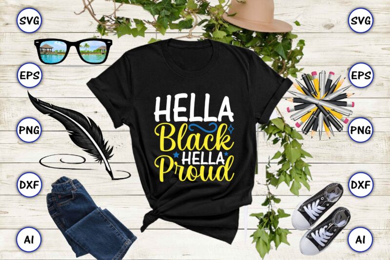 Hella black hella proud PNG & SVG vector t-shirt Design for best sale t-shirt design, trending t-shirt design, vector illustration for commercial use