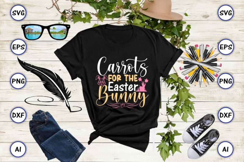 Carrots for the easter bunny PNG & SVG vector for print-ready t-shirts design, SVG eps, png files for cutting machines, and print t-shirt Funny SVG Vector Bundle Design for sale
