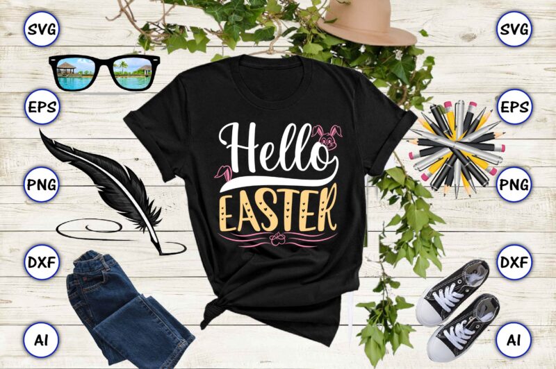 Hello easter PNG & SVG vector for print-ready t-shirts design, SVG eps, png files for cutting machines, and print t-shirt Funny SVG Vector Bundle Design for sale t-shirt design, trending