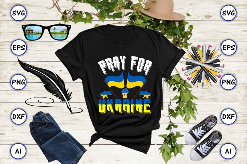 Pray for Ukraine PNG & SVG vector for print-ready t-shirts design, SVG eps, png files for cutting machines, and print t-shirt Design for best sale t-shirt design, trending t-shirt design,
