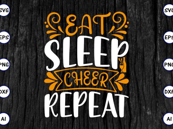 Eat sleep cheer repeat svg, t-shirt, t shirt design, design, eat sleep game repeat svg, gamer svg, game controller svg, gamer shirt svg, funny gaming quotes, eat sleep mine repeat