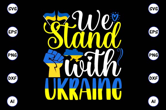 We stand with ukraine png & svg vector for print-ready t-shirts design, svg eps, png files for cutting machines, and print t-shirt design for best sale t-shirt design, trending t-shirt