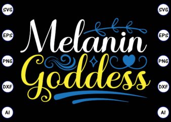 Melanin goddess PNG & SVG vector t-shirt Design for best sale t-shirt design, trending t-shirt design, vector illustration for commercial use