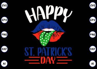 Happy st. Patrick’s day PNG & SVG vector for print-ready t-shirts design, SVG eps, png files for cutting machines, and print t-shirt Design for best sale t-shirt design, trending t-shirt