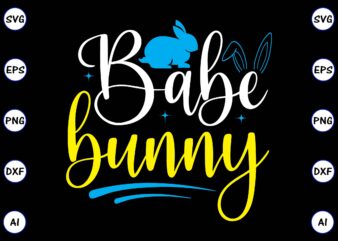 Babe bunny PNG & SVG vector for print-ready t-shirts design, SVG, EPS, PNG files for cutting machines, and t-shirt Design for best sale t-shirt design, trending t-shirt design, vector illustration