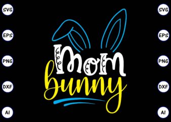 Mom bunny PNG & SVG vector for print-ready t-shirts design, SVG, EPS, PNG files for cutting machines, and t-shirt Design for best sale t-shirt design, trending t-shirt design, vector illustration