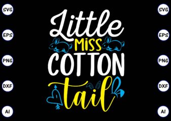 Little miss cotton tail PNG & SVG vector for print-ready t-shirts design, SVG, EPS, PNG files for cutting machines, and t-shirt Design for best sale t-shirt design, trending t-shirt design,