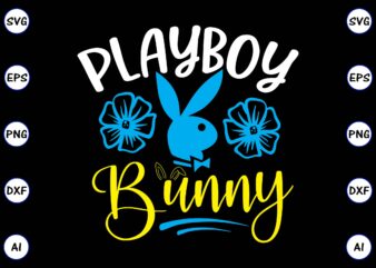 Playboy bunny PNG & SVG vector for print-ready t-shirts design, SVG, EPS, PNG files for cutting machines, and t-shirt Design for best sale t-shirt design, trending t-shirt design, vector illustration