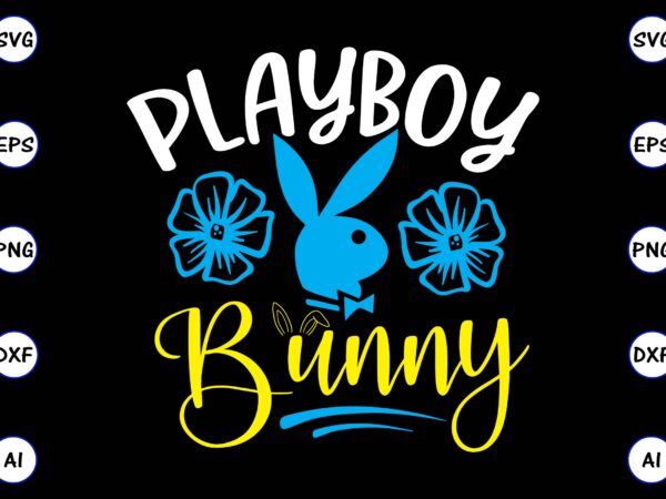 Playboy bunny png & svg vector for print-ready t-shirts design, svg, eps, png files for cutting machines, and t-shirt design for best sale t-shirt design, trending t-shirt design, vector illustration