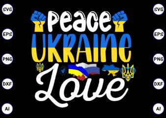 Peace Ukraine love PNG & SVG vector for print-ready t-shirts design, SVG eps, png files for cutting machines, and print t-shirt Design for best sale t-shirt design, trending t-shirt design,