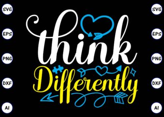 Think differently PNG & SVG vector for print-ready t-shirts design, SVG, EPS, PNG files for cutting machines, and t-shirt Design for best sale t-shirt design, trending t-shirt design, vector illustration for commercial use