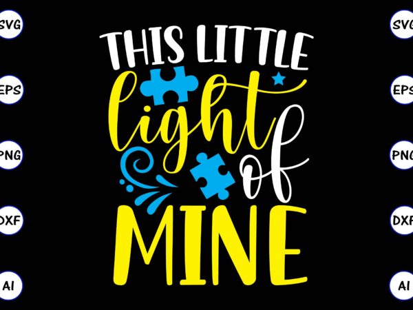 This little light of mine png & svg vector for print-ready t-shirts design, svg, eps, png files for cutting machines, and t-shirt design for best sale t-shirt design, trending t-shirt