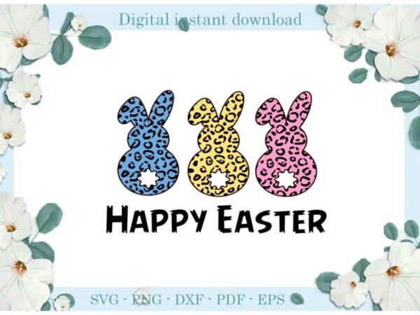 Happy easter bunny gifts diy crafts svg files for cricut, silhouette sublimation files, cameo htv print graphic t shirt