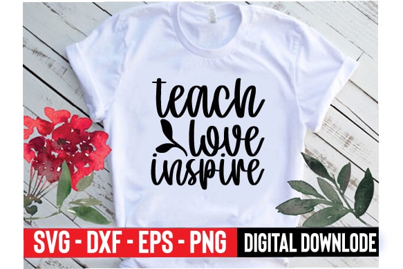 Teach love inspire t shirt designs for sale