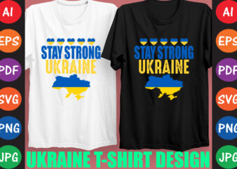 Stay Strong Ukraine T-shirt And SVG Design