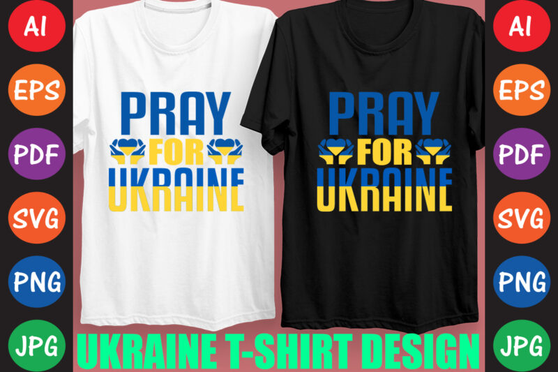 Pray For Ukraine T-shirt And SVG Design