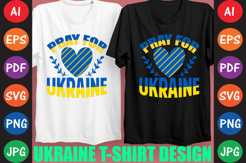 Pray For Ukraine T-shirt And SVG Design