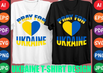 Pray For Ukraine T-shirt And SVG Design