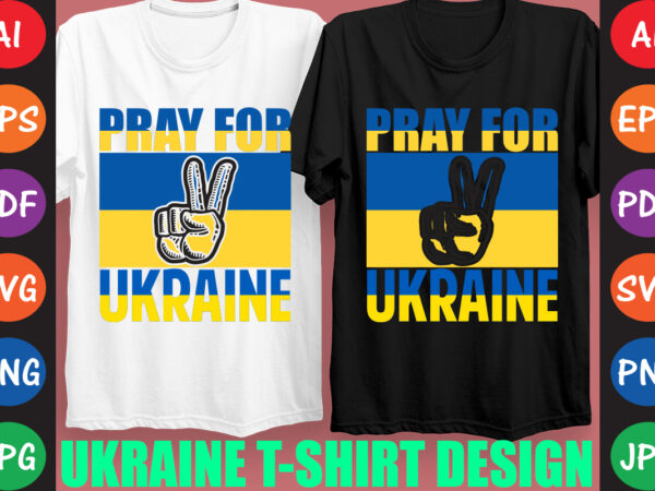 Pray for ukraine t-shirt and svg design