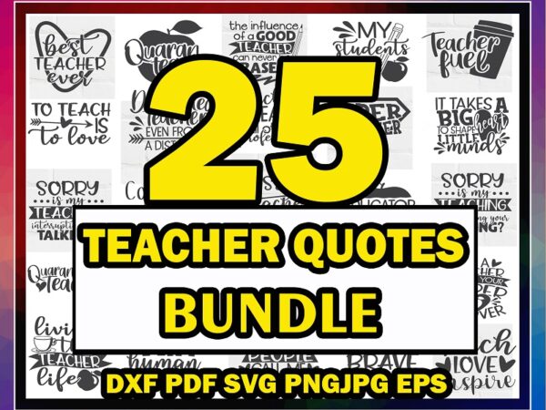25 teacher quotes svg bundle, super teacher cut file, teacher sayings clipart, best teacher ever printable, commercial use, instant download 803592366