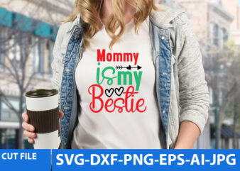 Mommy is my bestie Svg Design,Mommy is my bestie T Shirt Design