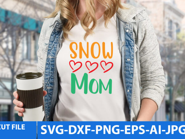 Snow mom t shirt design