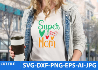 Super Mom Svg Design