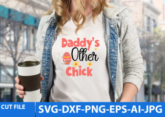 Daddy’s Other Chick T Shirt Design
