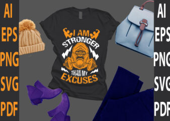 i am stronger than my excuses t shirt design for sale
