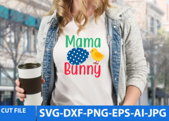 Mama Bunny T Shirt Design,Mama Bunny Svg Design