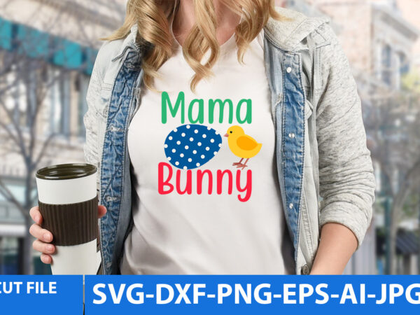Mama bunny t shirt design,mama bunny svg design