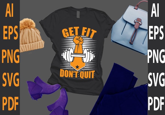 Get fit don’t quit t shirt design template