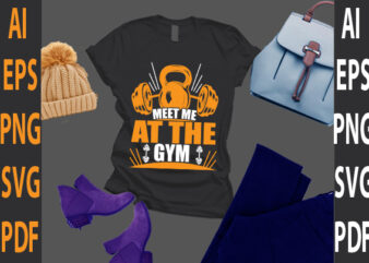 meet me at the gym t shirt designs for sale