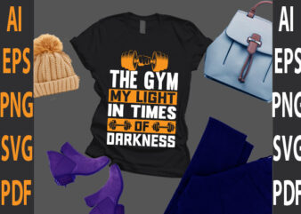 the gym my light in times of darkness t shirt designs for sale