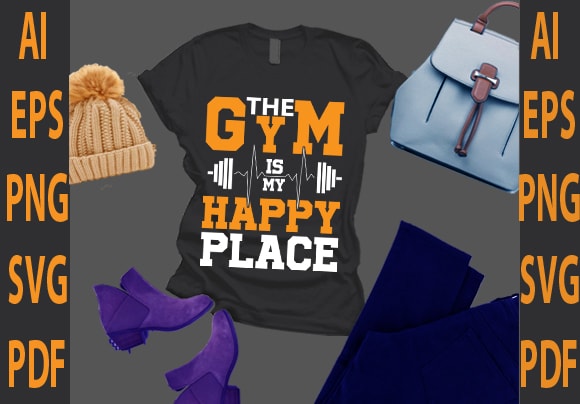 The gym is my happy place t shirt designs for sale