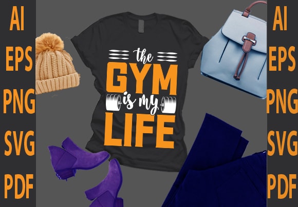 The gym is my life t shirt designs for sale