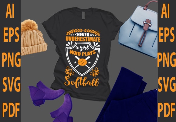 Never underestimate a girl who plays softball T shirt vector artwork