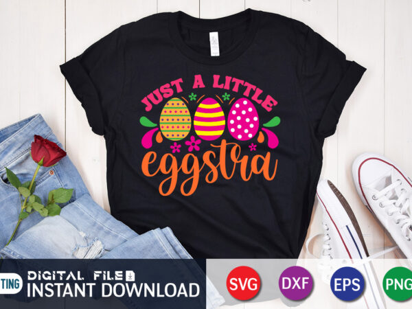 Just a little easter svg design for easter, easter day shirt, happy easter shirt, easter svg, easter svg bundle, bunny shirt, cutest bunny shirt, easter shirt print template, easter svg