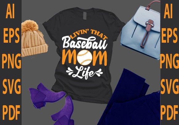 Livin that baseball mom life t shirt vector graphic