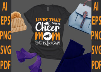 livin’ that cheer mom life t shirt vector graphic