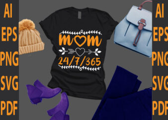 mom 24/7/365 t shirt designs for sale