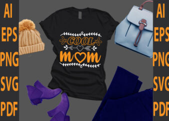 cool mom t shirt vector file