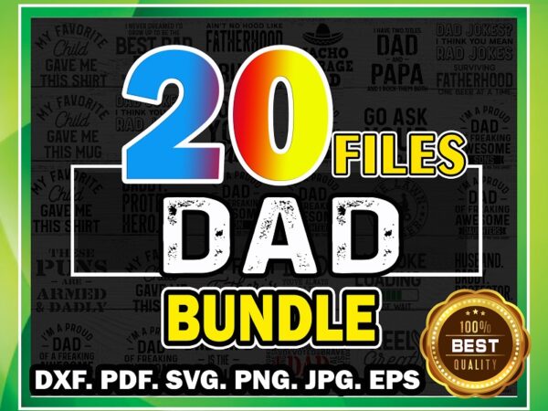 20 dad bundle designs, father’s day svg, daddy svg, father svg, papa svg,funny quote, best dad ever grills on, dad decal designs, cut file 818605693